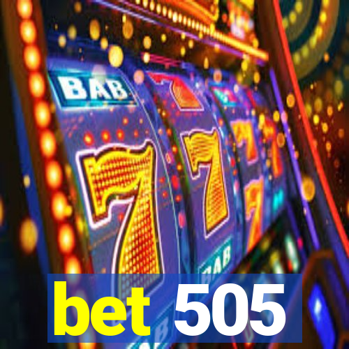 bet 505